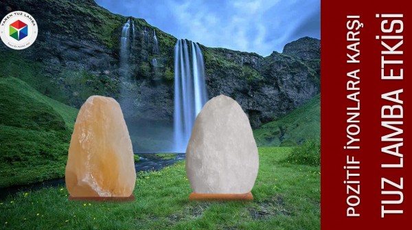 Pozitif İyonlara Karşı Tuz Lamba Etkisi